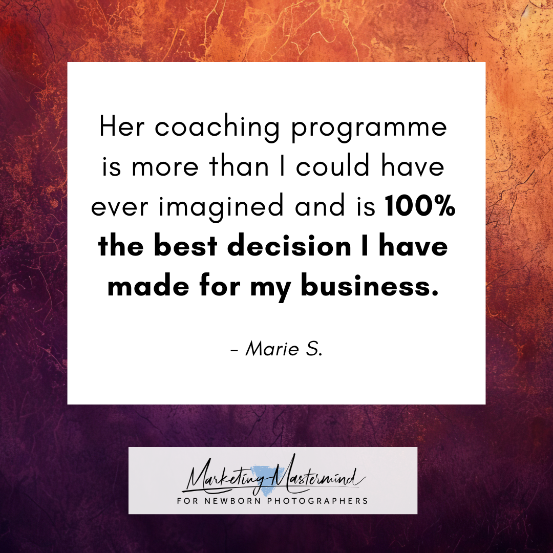 Her coaching programme is more than I could have even imagined and is 100% the best decision I have made for my business. Marie S.